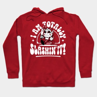 Totally Slashin it v3 Hoodie